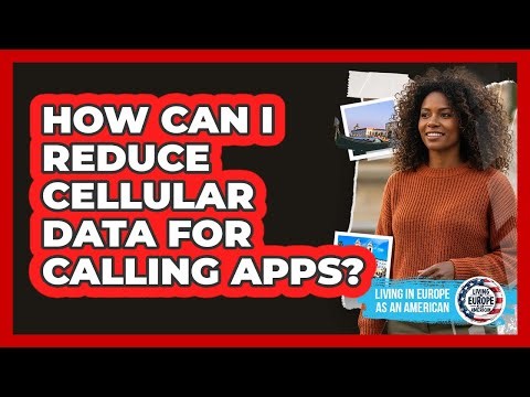 How Can I Reduce Cellular Data For Calling Apps?