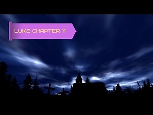 Luke Chapter 11- Dramatized Audio Bible by Chapter NIV