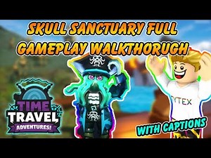 ⌛Time Travel Adventures | Skull Sanctuary Basic Gameplay Walkthrough🌊| Roblox
