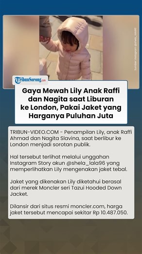 Tak Main-main, Jaket Lily Anak Raffi Ahmad dan Nagita saat Liburan ke London Ternyata Seharga Motor
