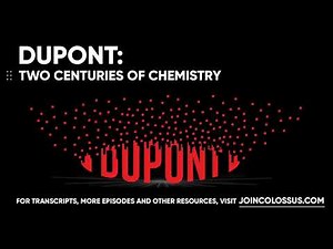 DuPont: Two Centuries of Chemistry - [Business Breakdowns, EP. 67]