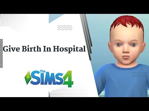 How to Give Birth In Hospital - The Sims 4