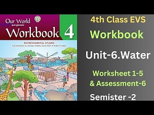 💐4th Class EVS Workbook Our World Sem-2 Unit-6 Water Worksheet 1-5&Assessment-6 Detailed Explanation