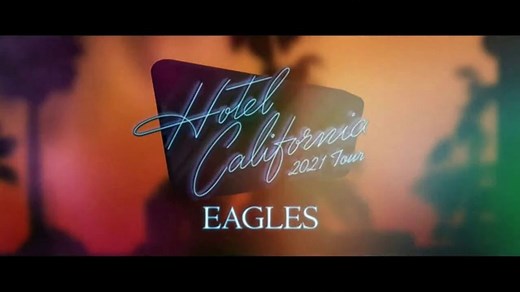 Eagles Hotel California Tour TV Spot, '2021 Tour Dates' Song by Eagles