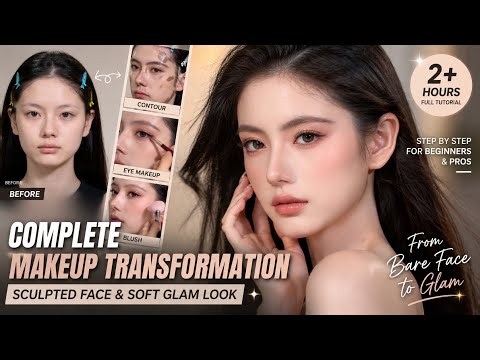 Complete Makeup Transformation Tutorial | Sculpted Face & Soft Glam Makeup Step by Step