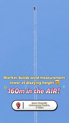 4.7M views · 4.6K reactions | 160m in the AIR! Worker builds wind measurement tower at dizzying height 勞 | China Box | Facebook