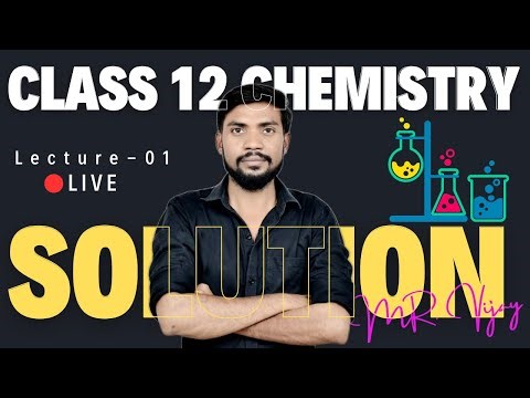 🔴 Solutions Class 12 Chemistry | Lecture 01 | Full Chapter with NCERT | By Vijay Sir