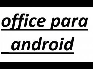 OFFICE PARA ANDROID EDITABLE GRATIS