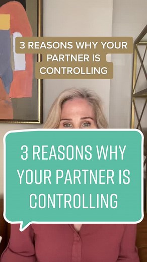 Understanding the Reasons Behind Controlling Partners in Relationships