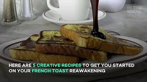 5 delicious French toast recipes from TikTok