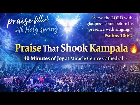 Praise That Shook Kampala 🔥 | 40 Minutes of Explosive Worship at Miracle Centre Cathedral