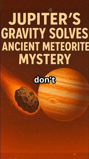Jupiter's Gravity Solves Ancient Meteorite Mystery!