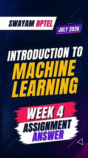 Introduction to Machine Learning Week 04 Assignment Solution July 2026 | SWAYAM NPTEL