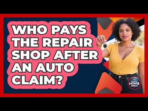 Who Pays The Repair Shop After An Auto Claim?