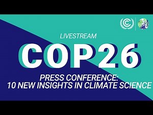Press Conference: 10 New Insights in Climate Science #COP26