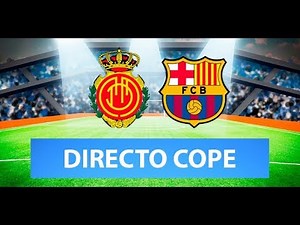 (SOLO AUDIO) Directo del Mallorca 0-4 Barcelona en Tiempo de Juego COPE
