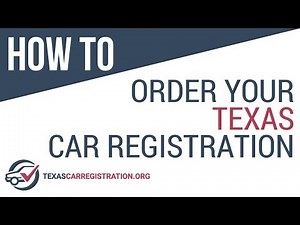 TexasCarRegistration.org | HOW TO ORDER YOUR CAR REGISTRATION
