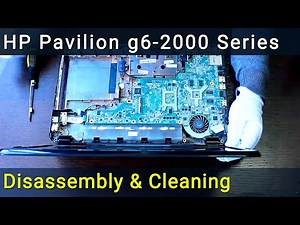 HP Pavilion g6-2000 Series Disassembly and Fan Cleaning Guide