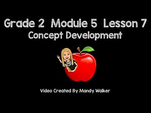 Grade 2 Module 5 Lesson 7 Concept Development NEW