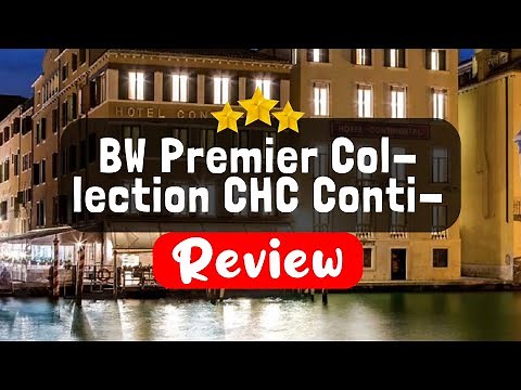 BW Premier Collection CHC Continental Venice Review - Should You Stay At This Hotel?