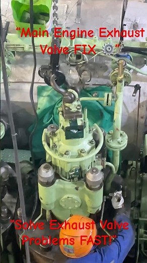 Fixing Main Engine Exhaust Valve | Step-by-Step Repair Guide ⚙️🚢