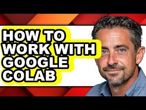 How to Work with Google Colab (full Guide)