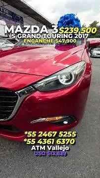 MAZDA 3 S GRAND TOURING 2017, a tratar o desde el 20% de enganche, #mazda #grandtouring #vseccion