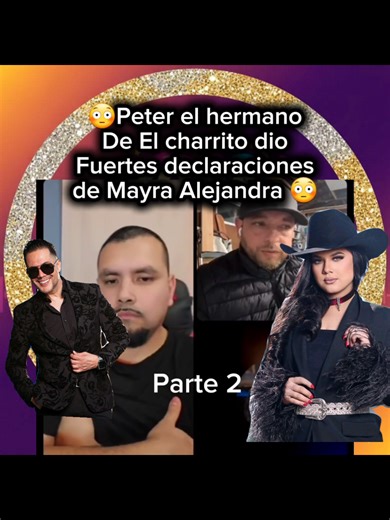 🚨😳😱🔥Peter el hermano de El charrito dio fuerte declaraciones contra Mayra, dice que ella fue la que empezó todo esto. 😳😳😳😳😳😳😳😳😳😳😳😳😳😳😳😳😳😳 Que piensan ustedes? #mayraalejandra #elcharroylamayrita #mayraalejandra #paratiiiiiiiiiiiiiiiiiiiiiiiiiiiiiii #mexico