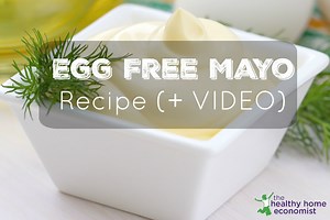 Egg Free Mayonnaise Recipe and Video How-to
