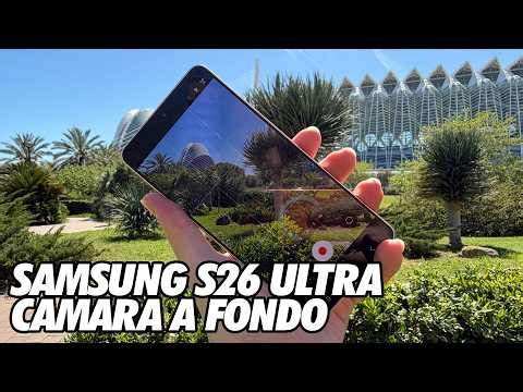 Samsung S26 Ultra - Camara a Fondo