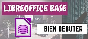 TUTO LibreOffice Base - Bien débuter sur Tuto.com