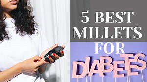 5 Best Millets for Diabetes that lowers blood sugar in 2026
