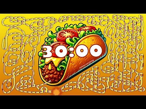 30 Minute taco 🌮 bomb 💣 timer