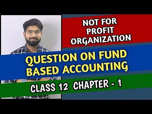 Question on Fund Based Accounting Class 12 | NPO | Accounts | Not For Profit Organization