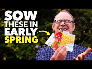 You Must Sow These Seeds in Early Spring