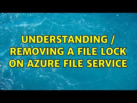 Understanding / removing a file lock on Azure File Service (2 Solutions!!)