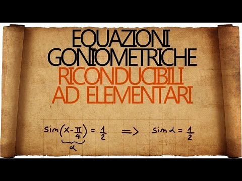 Equazioni Goniometriche riconducibili ad Elementari e rispettive Disequazioni
