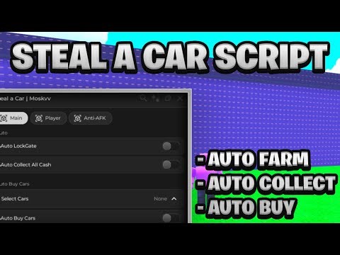 [BEST NEW] Steal A Car Script Pastebin - (ROBLOX) *Auto Farm & Auto Buy* Exploit