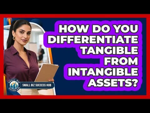 How Do You Differentiate Tangible From Intangible Assets?