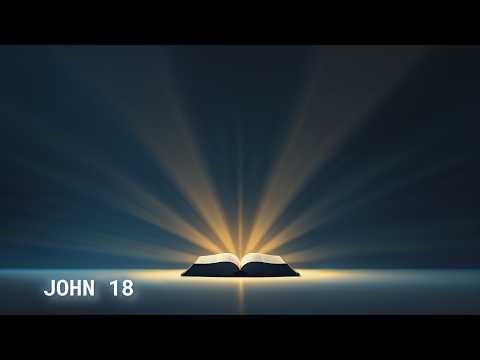 Gospel of John — Chapter 18 | Peaceful Scripture Reading