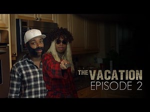 The Vacation: Episode 2 | The Kitchen