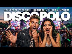 Disco Polo – Najlepsze Piosenki, Które Zawsze Robią Klimat