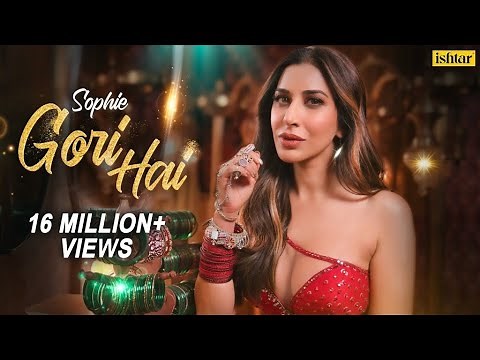 Gori Hai – Official Music video | Sophie Choudry | Ishtar Music