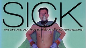 Sick: The Life and Death of Bob Flanagan, Supermasochist - Apple TV