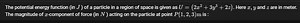 The potential energy function (in J ) of a particle in a region... | Filo