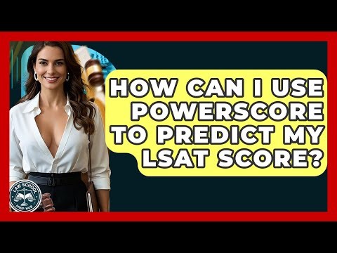 How Can I Use PowerScore To Predict My LSAT Score? - Law School Prep Hub