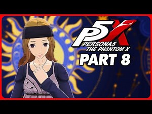 Persona 5: The Phantom X - Full Game Playthrough Part 8 ( Global )