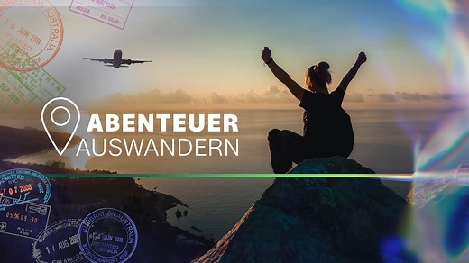 Abenteuer Auswandern