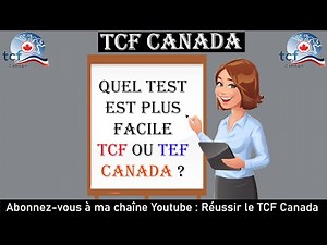TCF Canada : La différence entre le TCF et TEF Canada