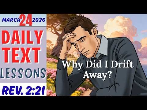 JW Daily Text Lesson | Why Did I Drift Away? | Revelation 2:21 | March 24